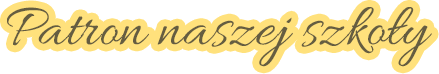 Patrona naszej szkoły